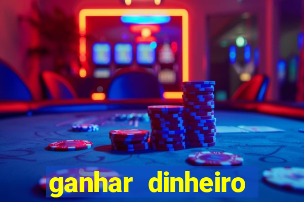 ganhar dinheiro jogando na internet